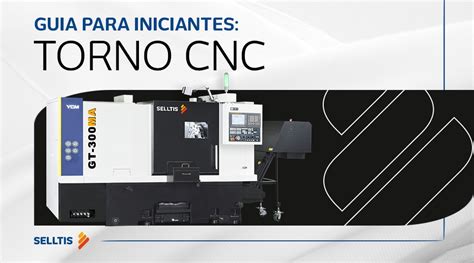 O Guia do Iniciante: Torno CNC 